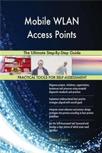 Mobile WLAN Access Points The Ultimate Step-By-Step Guide