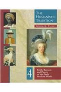 Humanistic Tradition: Faith, Reason, and Power in the Early Modern World: Bk. 4