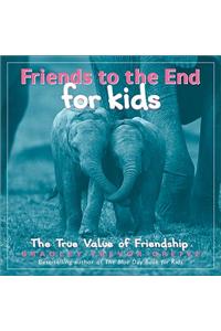 Friends to the End for Kids