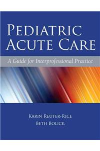 Pediatric Acute Care