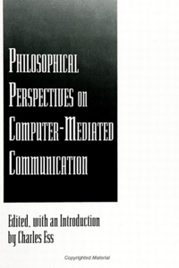 Philosophical Perspectives on Computer-Mediated Communication