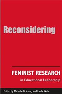 Reconsidering Feminist Research in Educational Leadership