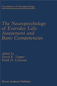 Neuropsychology of Everyday Life: Assessment and Basic Competencies