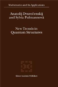 New Trends in Quantum Structures