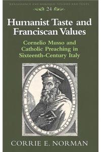 Humanist Taste and Franciscan Values