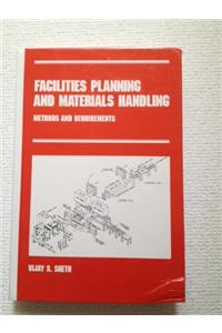 Facilities Planning And Materials Handling: Methods And Requirements