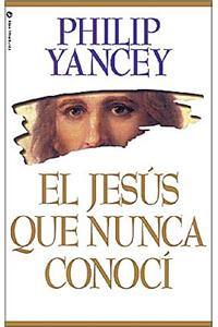 El Jesús Que Nunca Conocí