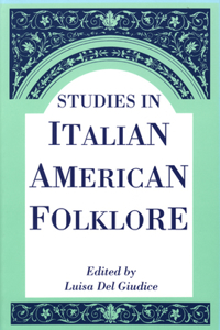 Studies In Italian American Folklore