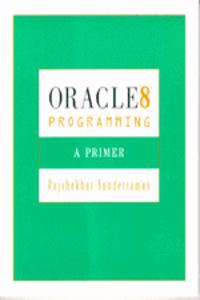 Introduction to Database Systems:World Student Series with            Oracle Programming: A Primer Version 8.0