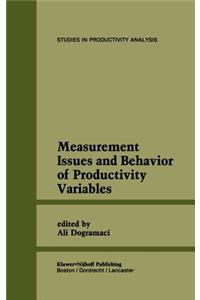 Measurement Issues and Behavior of Productivity Variables