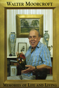Walter Moorcroft: Memories of Life and Living