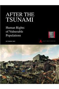 After the Tsunami: Human Rights of Vulnerable Populations
