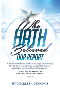 Who Hath Believed Our Report