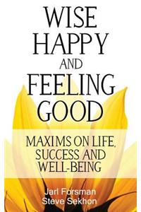 Wise, Happy and Feeling Good