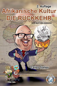 Afrikanische Kultur - DIE RÜCKKEHR - Der Kuchen Zurück - Celso Salles - 2. Auflage