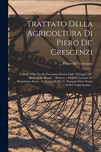 Trattato Della Agricoltura Di Piero De' Crescenzi