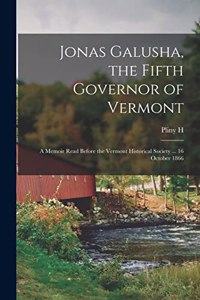 Jonas Galusha, the Fifth Governor of Vermont