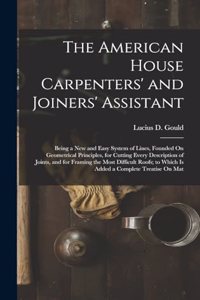 The American House Carpenters' and Joiners' Assistant