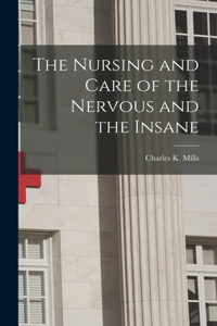 Nursing and Care of the Nervous and the Insane