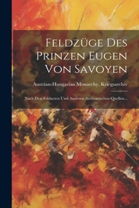 Feldzüge Des Prinzen Eugen Von Savoyen
