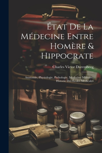 État De La Médecine Entre Homère & Hippocrate