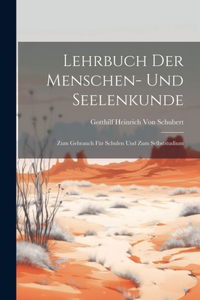 Lehrbuch Der Menschen- Und Seelenkunde
