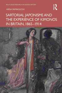 Sartorial Japonisme and the Experience of Kimonos in Britain, 1865-1914
