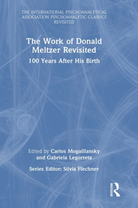 The Work of Donald Meltzer Revisited
