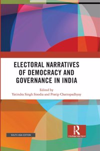 Electoral Narratives of Democracy and Governance in India