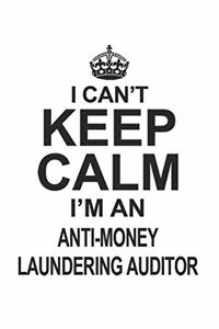 I Can't Keep Calm I'm Anti-Money Laundering Auditor