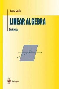 Linear Algebra, 3rd Edition (Undergraduate Texts in Mathematics) [Special Indian Edition - Reprint Year: 2020] [Paperback] Larry Smith