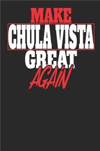 Make Chula Vista Great Again: Chula Vista Notebook Chula Vista Vacation Journal Handlettering Diary I Logbook 110 White Dot Grid Pages 6 x 9