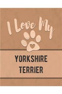 I Love My Yorkshire Terrier