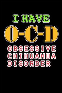 I Have OCD Obsessive Chihuahua Disorder