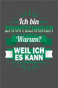 Ich Bin Zahntechniker - Warum? Weil Ich Es Kann