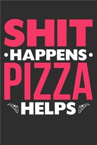 Shit Happens Pizza Helps