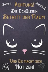 Achtung! Die Schülerin betritt den Raum und Sie macht sich Notizen: DIN A5 Notizbuch / Notizheft /Journal mit Punkteraster und 120 Seiten. Perfektes Geburtstag Geschenk von Kollegen für Kollege für den passenden Beru