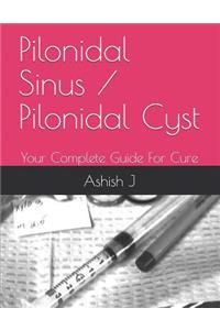 Pilonidal Sinus / Pilonidal Cyst