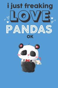 I Just Freaking Love Pandas Ok