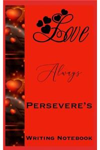 Love Always Perseveres Writing Notebook