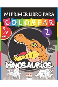 Mi primer libro para colorear - Dinosaurios 2 - Edición nocturna