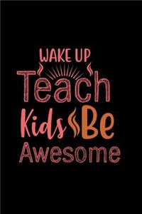 Wake Up Teach Kids Be Awesome
