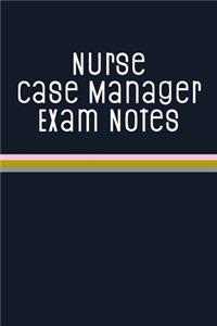 Nurse Case Manager Exam Notes