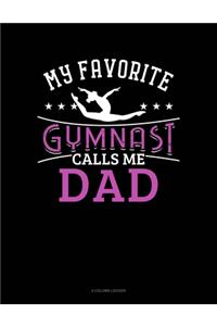 My Favorite Gymnast Calls Me Dad