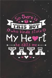 So There's This Boy Who Kinda Stole My Heart He Calls Me Yaya