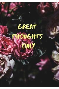 Great thoughts only