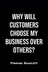 Why Will Customers Choose My Business Over Others?