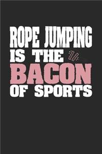 Rope Jumping Is The Bacon of Sports