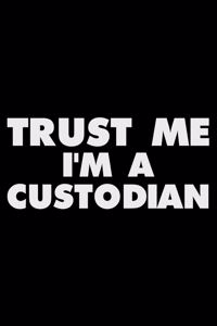 Trust Me I'm a Custodian