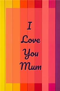 I Love You Mum
